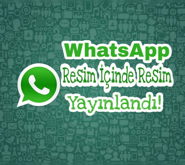 WhatsApp Resim İçinde Resim Özelliğini Yayınladı! 7 WhatsApp Resim İçinde Resim Özelliğini Yayınladı!