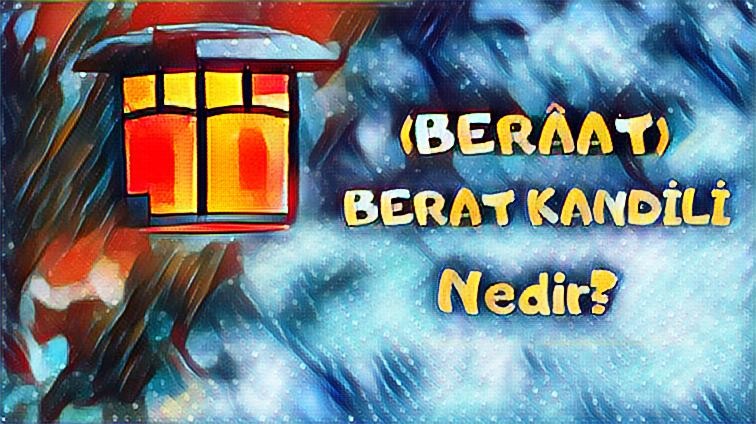 Berat Kandili Önemi ve Anlamı 7 Berat Kandili Önemi ve Anlamı