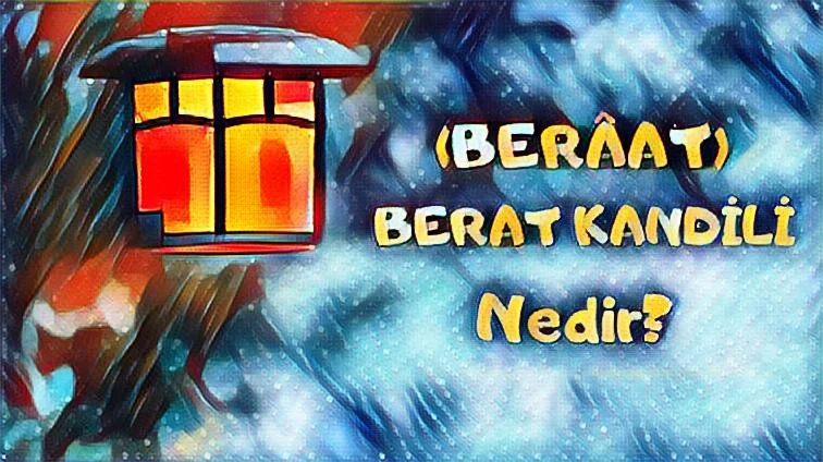 Berat Kandili Önemi ve Anlamı