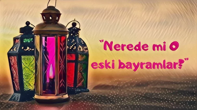 Nerede mi O Eski Bayramlar? 14 Nerede mi O Eski Bayramlar?